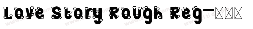 Love Story Rough Reg字体转换